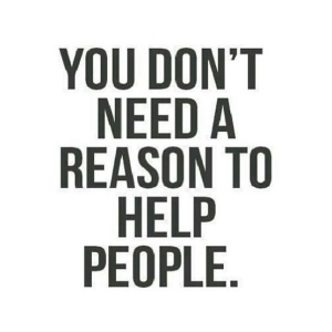 You-Dont-Need-A-Reason-To-Help-People